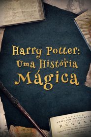 Harry Potter: Uma História Mágica